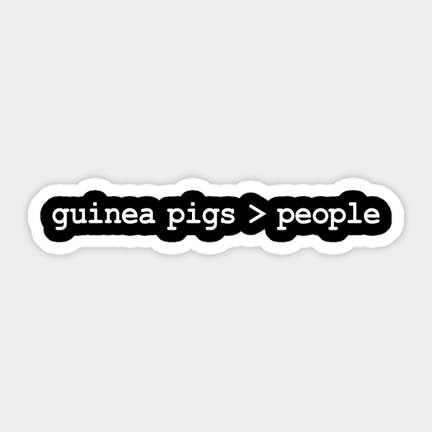 Guinea Pigs Greater Than People Sticker by Bhagila